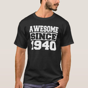 Camiseta Hace 82 años que yo cumplía 82 años desde 1940