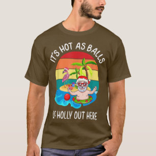 Camiseta Hace calor como bolas de Holly por aquí Navidades 