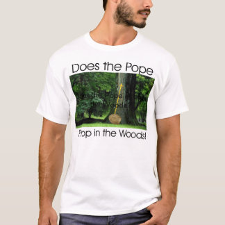 Camiseta ¿Hace el papa Poop en las maderas?