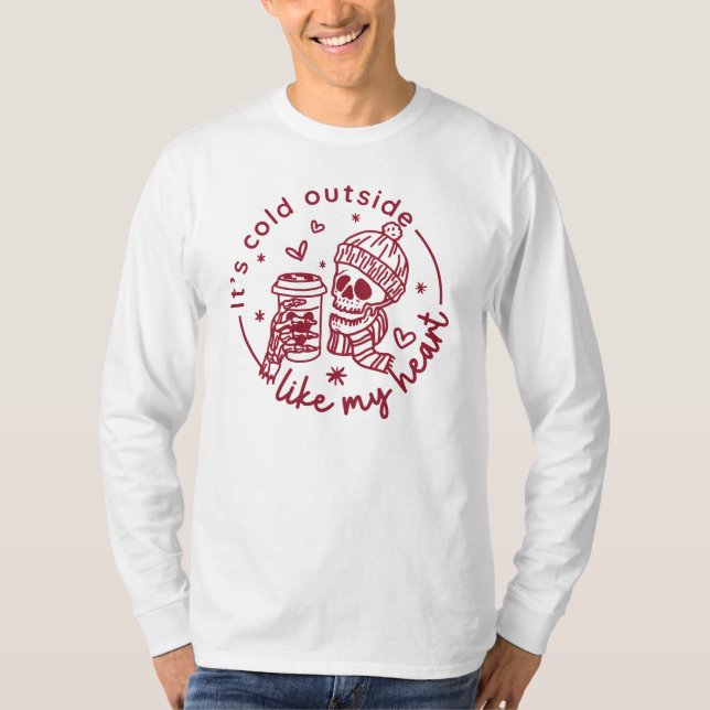 Camiseta hace frío afuera, como mis cardíacas y divertidas (Anverso)