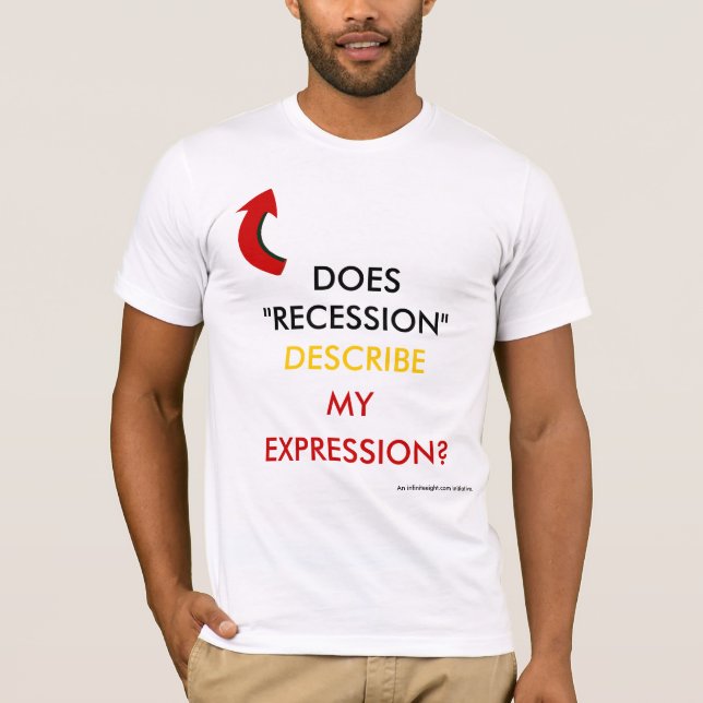 CAMISETA HACE LA RECESIÓN DESCRIBEN MI EXPRESIÓN (Anverso)