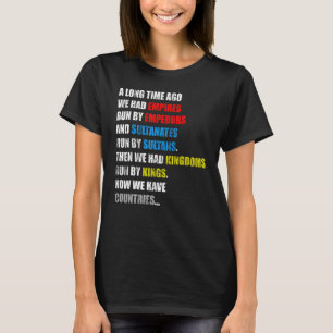 Camiseta Hace Mucho Tiempo Teníamos Imperios Dirigidos Por