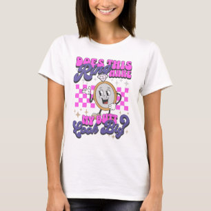 Camiseta ¿Hace que este anillo mi trasero se vea grande? Ca