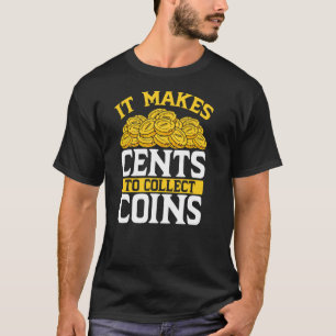 Camiseta Hace Que Los Centos Se Cobren Las Monedas