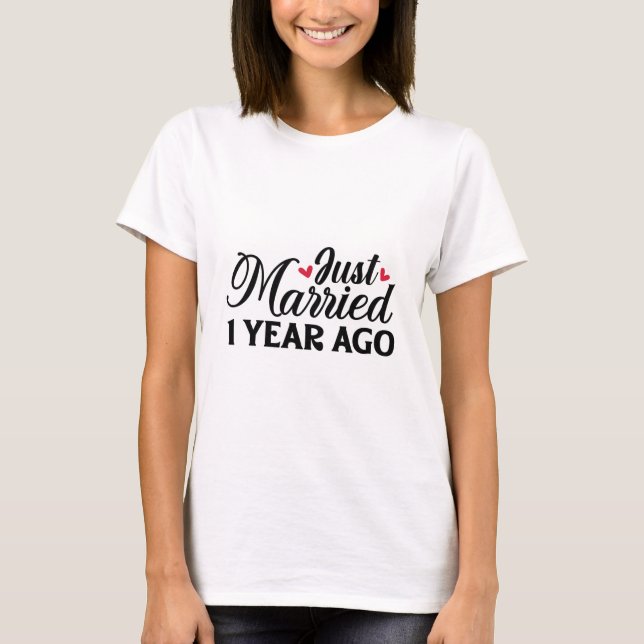 Camiseta Hace sólo un año de casada (Anverso)