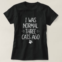 Hace Tres Gatos Era Normal Regalo Divertido de Gat