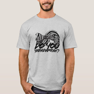 Camiseta ¿Hace usted Yadadamean? - Modificado para