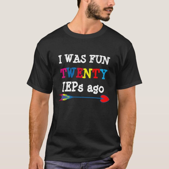 Camiseta Hace veinte IEPs divertidos (Anverso)