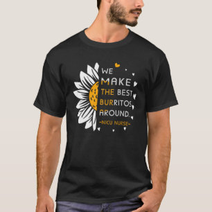 Camiseta Hacemos los mejores burritos alrededor de la enfer