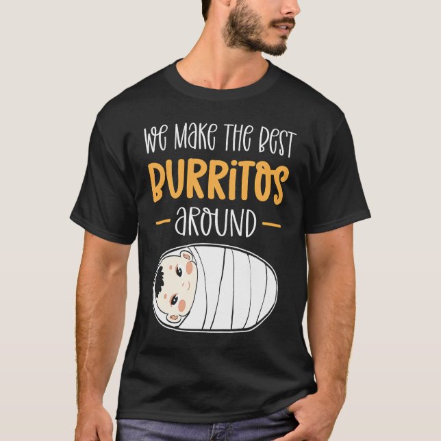 Camiseta Hacemos los mejores Burritos alrededor de NICU Neo (Anverso)