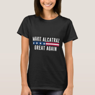 Camiseta Hacer a Alcatraz grande de nuevo divertido a Trump