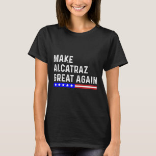 Camiseta Hacer a Alcatraz grande de nuevo divertido Trump A