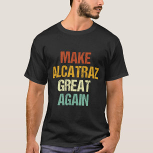 Camiseta Hacer a Alcatraz grande de nuevo divertido Trump A