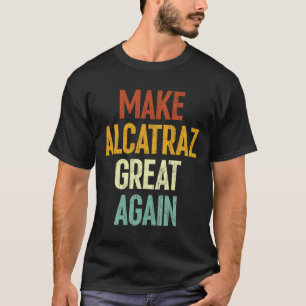 Camiseta Hacer a Alcatraz grande de nuevo divertido Trump A