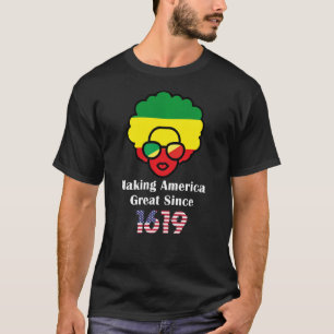 Camiseta Hacer a Estados Unidos Grande Desde 1619 Nuestros 