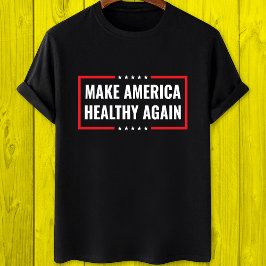 Camiseta Hacer a Estados Unidos saludable de nuevo