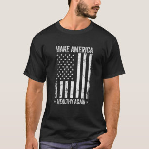 Camiseta Hacer a Estados Unidos saludable de nuevo graciosa