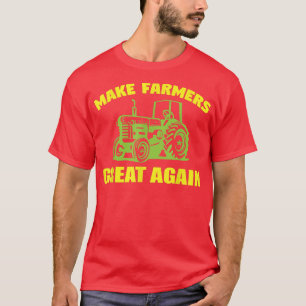 Camiseta Hacer a los agricultores grandes de nuevo - Tracto