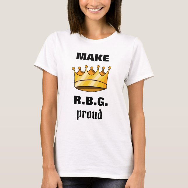 Camiseta Hacer a RBG orgulloso de Ruth Bader Ginsburg (Anverso)