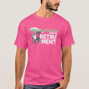 Camiseta Hacer Algo De Ruido Por Mi Jubilación Retirada