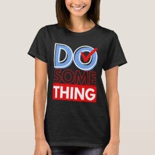 Camiseta Hacer algo Michelle Obama Harris Wheimer 2024