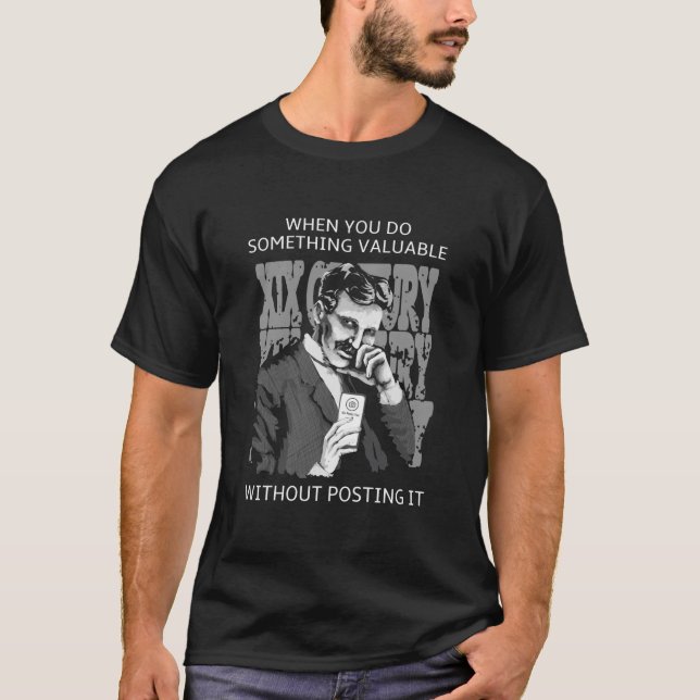 Camiseta hacer algo valioso sin publicar nikola tesla (Anverso)
