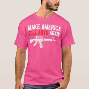 Camiseta Hacer América Completa Automática 2ª Enmienda Auto