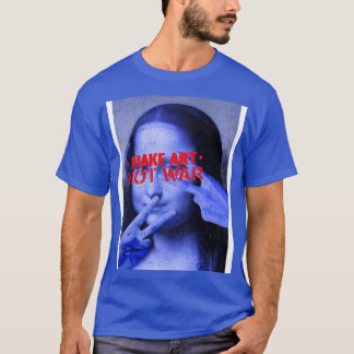 Camiseta Hacer arte no guerra