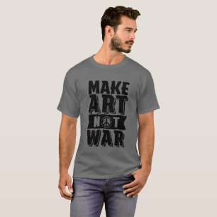 Camiseta Hacer arte no guerra a los grandes estudiantes o p