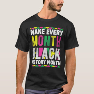 Camiseta Hacer cada mes el mes de la historia negra