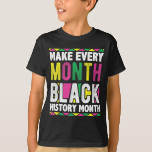 Camiseta Hacer cada mes el mes de la historia negra
