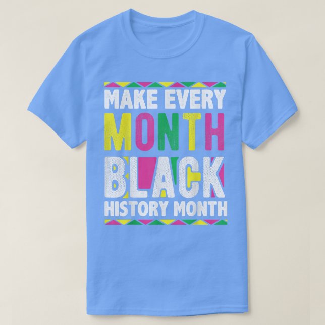 Camiseta Hacer cada mes Mes de Historia Negra 3732  (Diseño del anverso)
