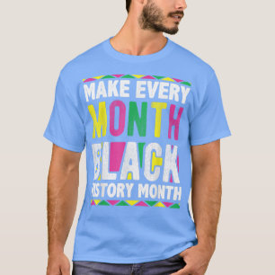 Camiseta Hacer cada mes Mes de Historia Negra 3732