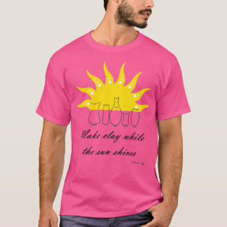 CAMISETA HACER CLAY MIENTRAS EL SOL SE BURLA