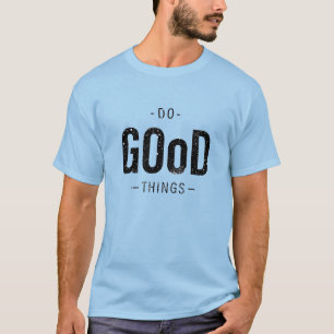 Camiseta Hacer cosas buenas