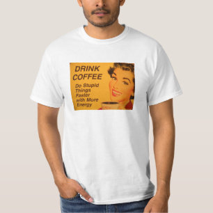 Camiseta Hacer Cosas Estúpidas Café Más Rápido