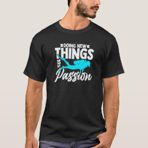Camiseta Hacer Cosas Nuevas Es Mi Pasión Buzo Aquahol