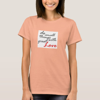 Camiseta Hacer cosas pequeñas con gran amor El yoga del últ