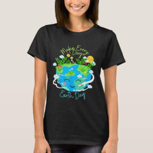 Camiseta Hacer de cada día el Día de la Tierra un planeta d
