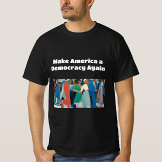 Camiseta Hacer de Estados Unidos una nueva democracia