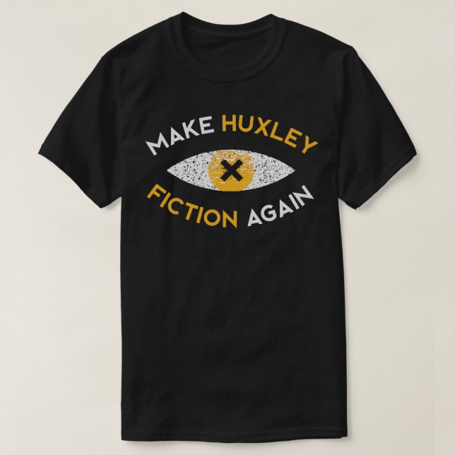 Camiseta Hacer de nuevo la ficción de Huxley regalo de filo (Diseño del anverso)