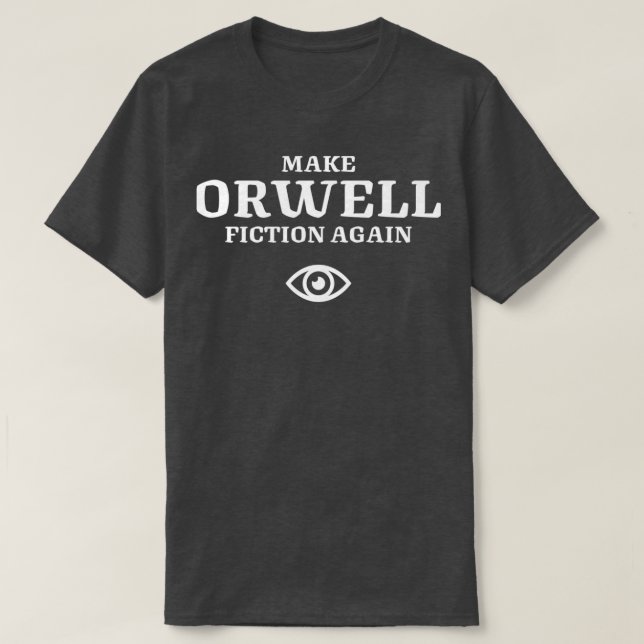 Camiseta Hacer de nuevo Orwell Fiction (Diseño del anverso)