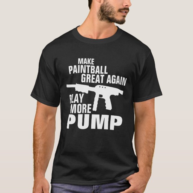 Camiseta Hacer de Paintball una vez más grande jugar más bo (Anverso)
