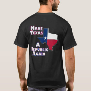 Camiseta Hacer de Texas una república