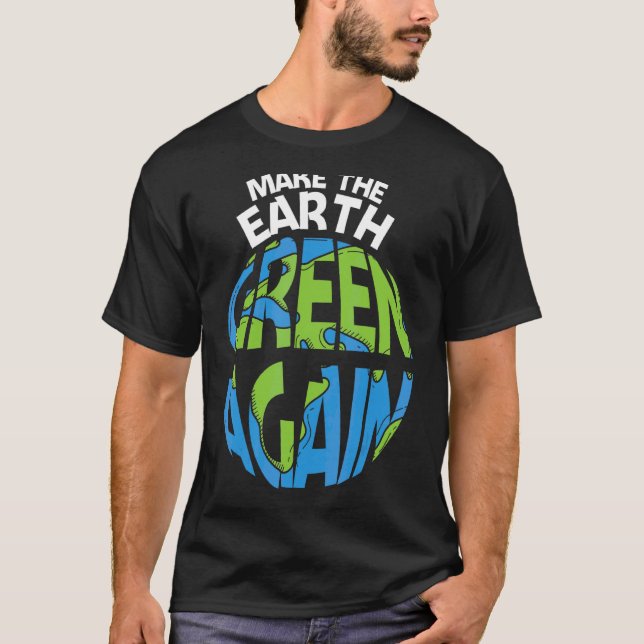 Camiseta Hacer del Día de la Tierra Verde Día de la Tierra  (Anverso)