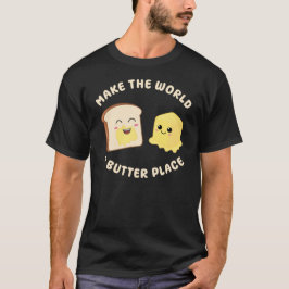 Camiseta Hacer del mundo un lugar de mantequilla en Kawaii