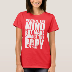 Camiseta Hacer del salvaje el cuerpo, motivación del entren