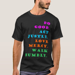 Camiseta Hacer el bien acata amar justamente a Mercy Walk H