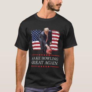 Camiseta Hacer el Bowling genial otra vez - Divertido Trump
