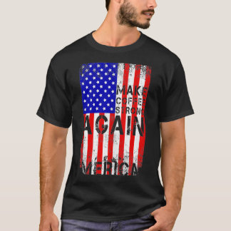 Camiseta Hacer el café fuerte de nuevo Mercia Bandera Estad